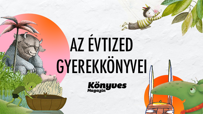 Az évtized legizgalmasabb gyerekkönyvei - 5. rész