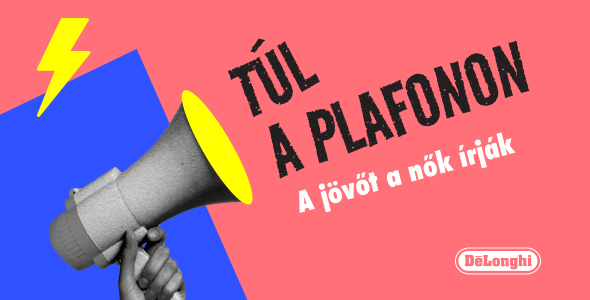 Tíz példamutató nő, tíz kiváló szakmai életút - Ezeket tanultam a Túl a plafonon beszélgetéseiből