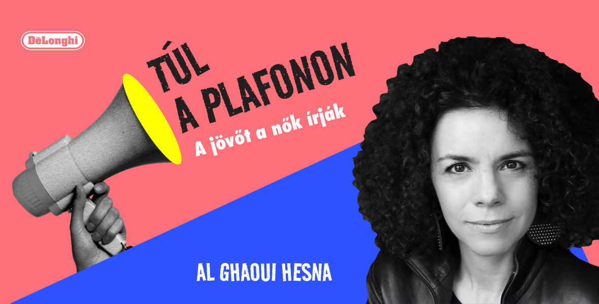 Al Ghaoui Hesna: Nekem az az aranymondatom, hogy ítélkezőből váljak megfigyelővé