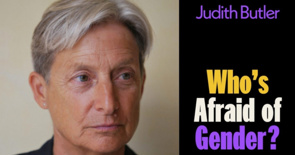 Judith Butler: A gender kifejezést világszerte a félelemkeltés eszközeként használják – Könyves magazin