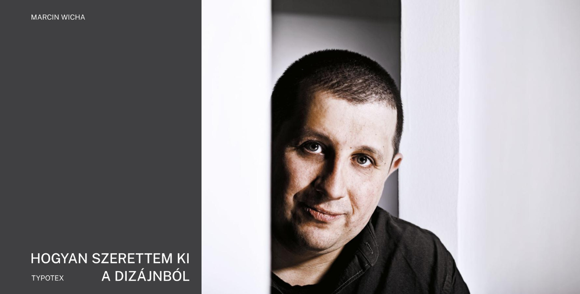 Miért nem törődik a dizájn a nagymama köszvényével? Olvass bele Marcin Wicha szatirikus kötetébe!