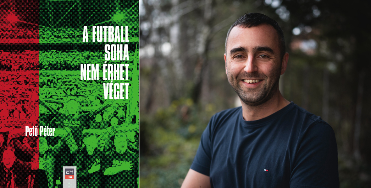 Pető Péter: A futball soha nem érhet véget (részlet) - konyvesmagazin.hu