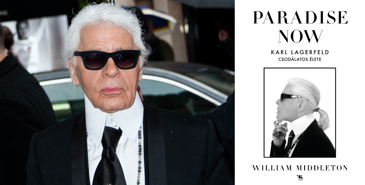 William Middleton: Paradise Now - Karl Lagerfeld csodálatos élete (részlet) - konyvesmagazin.hu