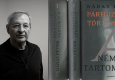 A mű, ami alatt „háromszor szakad be az asztal” – 20 éves Nádas Péter Párhuzamos történetek című regényfolyama