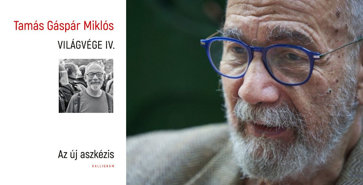 „Az emberiségre elviselhetetlen szenvedések várnak” – Olvass bele Tamás Gáspár Miklós életműkiadásának utolsó kötetébe!