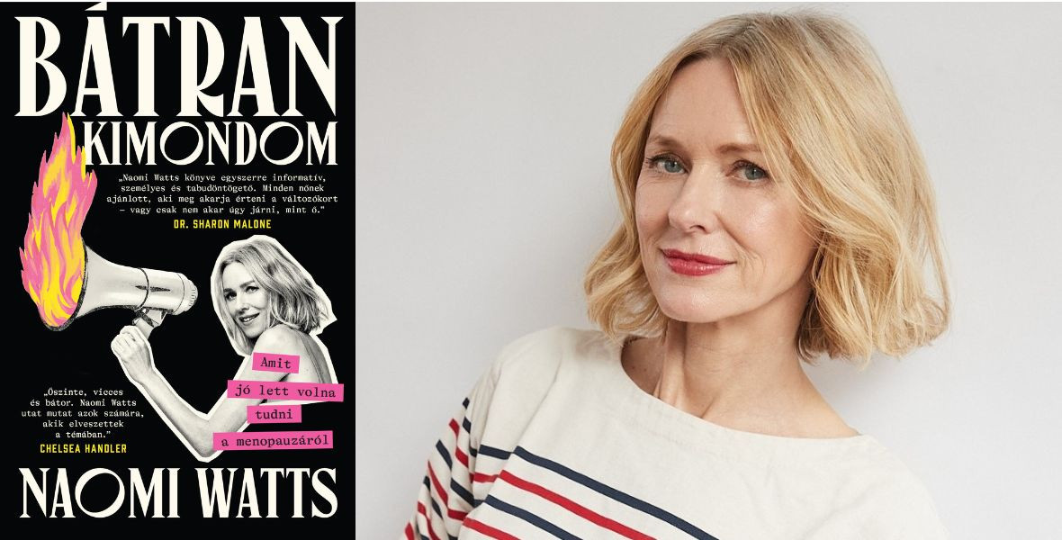 Naomi Watts a menopauzáról: „Hollywoodban létezik egy bájos kifejezés az ilyen nőkre: nem dugható”
