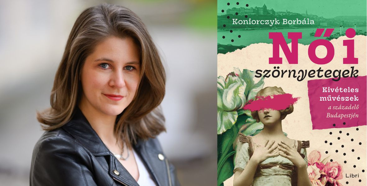 Koniorczyk Borbála: Női szörnyetegek - Fotó: A szerző Facebook-oldala Amikor az országgyűlésben szörnyetegeknek nevezték azokat a nőket, akik nem az anyaságot választották