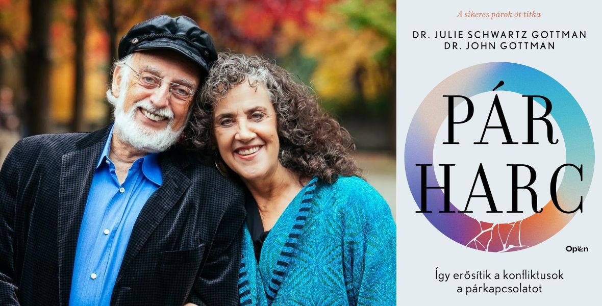 Dr. Julie Schwartz Gottman, Dr. John Gottman: Pár-harc, Open Books - Fotó: Gottman Institute - konyvesmagazin.hu Hogyan vezethet egy veszekedés váláshoz? Egy kötet, ami segít megelőzni ezt