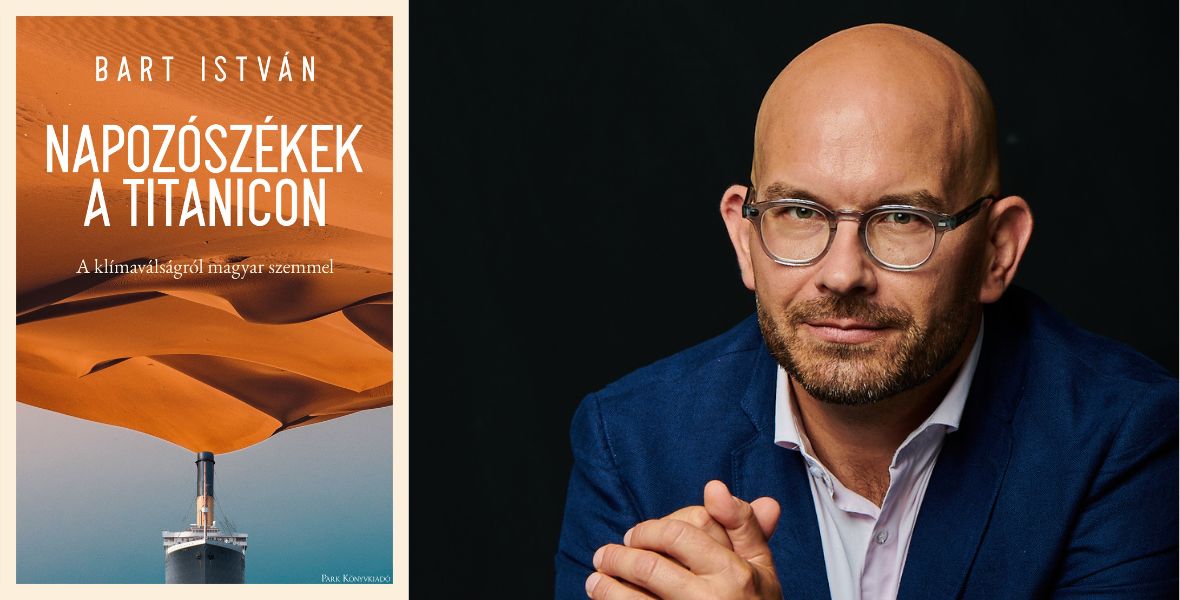 Bart István: A klímaváltozás évtizedek óta alakuló története olyan, mint a Barátok közt