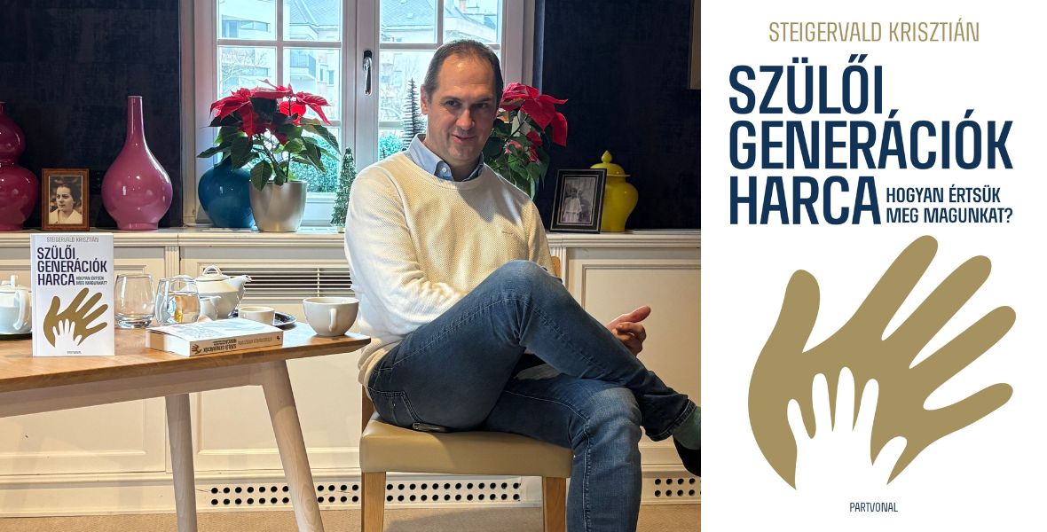 Steigervald Krisztián: A szülői generáció iszonyatosan bizonytalan ma a szerepeiben