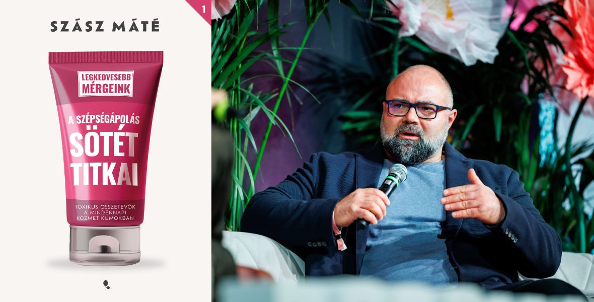 Tudtad, hogy a kedvenc arckrémed mérgező lehet? Szász Máté könyve minden nő számára hasznos lehet!