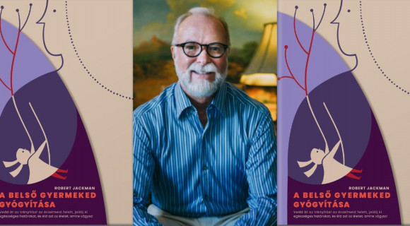 Benned is él egy sérült belső gyermek? – Olvass bele Robert Jackman könyvébe, amely segít meggyógyítani!
