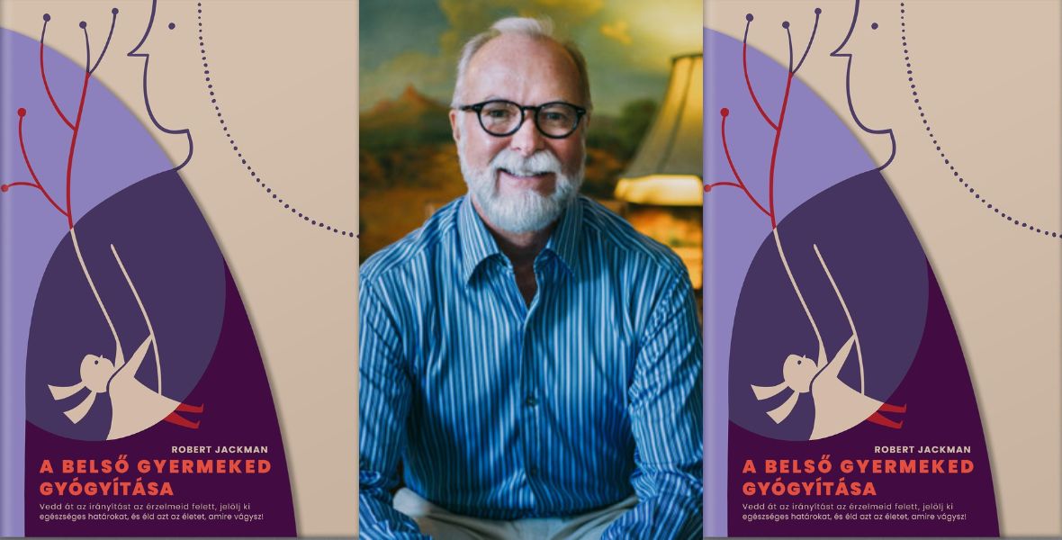 Benned is él egy sérült belső gyermek? – Olvass bele Robert Jackman könyvébe, amely segít meggyógyítani!