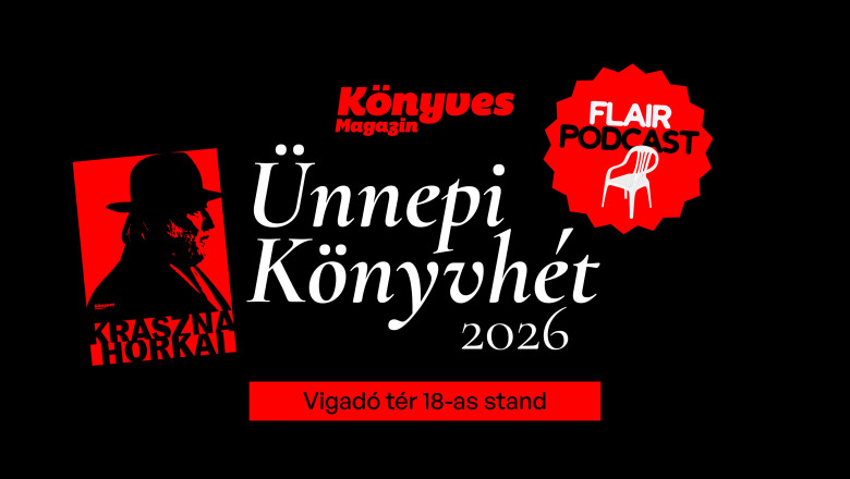 Krasznahorkai-könyv, podcastek és találkozások – a Könyves Magazin az Ünnepi Könyvhéten