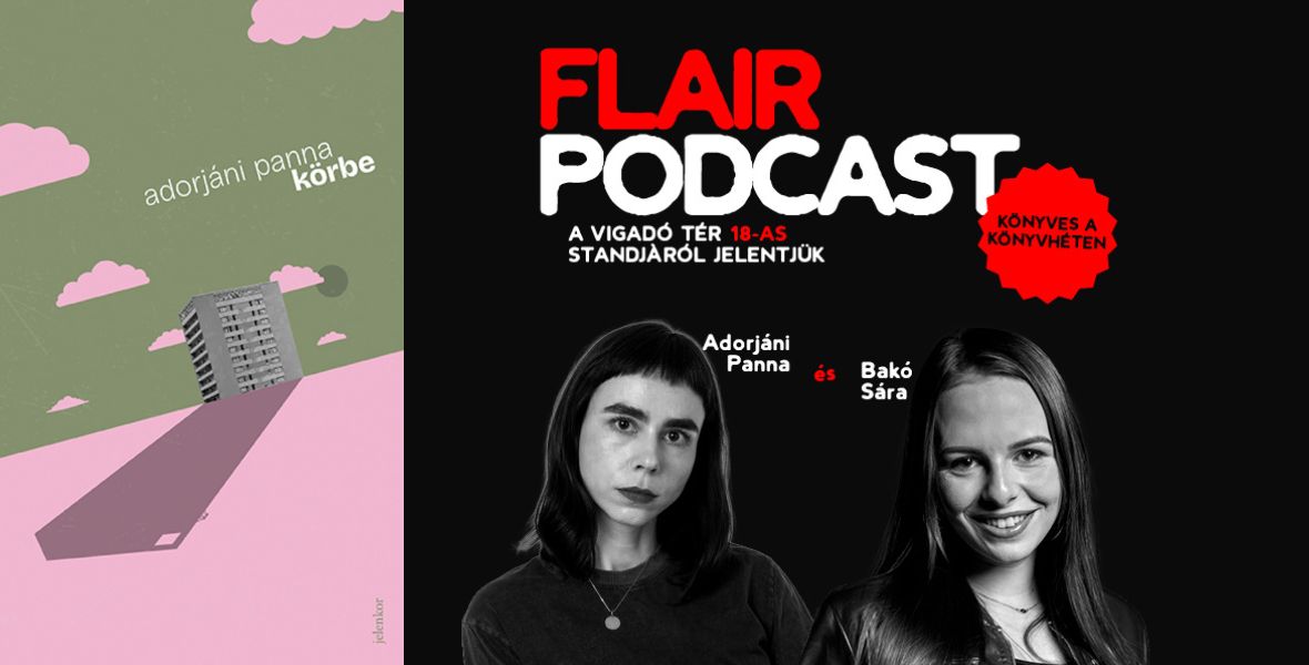 Magány, szorongás és a „mindent kipróbálni” frusztrációja – Adorjáni Panna első regényéről / Flair #11