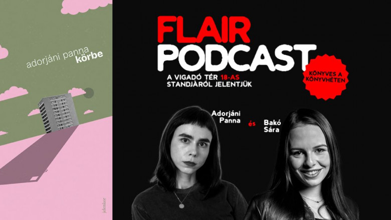 Magány, szorongás és a „mindent kipróbálni” frusztrációja – Adorjáni Panna első regényéről / Flair #11