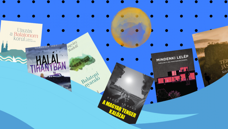 6 könyv a balatoni történetek rajongóinak