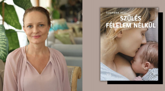Így nem lesz félelemmel teli a szülés – részlet Susanne Heli svéd szülésfelkészítő könyvéből